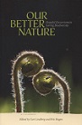 Our Better Nature: Hopeful Excursions in Saving Biodiversity